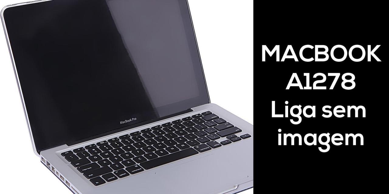 MACBOOK A1278 - 820-3115-B - Liga sem  imagem